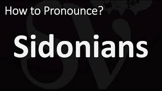 How to Pronounce Sidonians CORRECTLY [upl. by Maon]