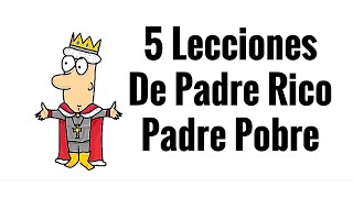 5 Lecciones De Padre Rico Padre Pobre  LIBERTAD FINANCIERA [upl. by Kore]