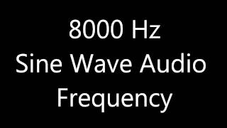 8000 Hz 8 kHz Sine Wave Sound Frequency Tone [upl. by Eisler]