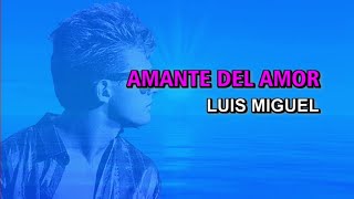 Luis Miguel  Amante del amor Karaoke [upl. by Ynnaej]