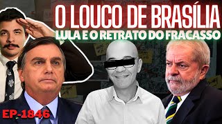 O LOUCO de Brasília e a IMPRENSA Suja  Lula e o RETRATO do Fracasso  Aliança BREUA Pela LIBERDADE [upl. by Ian]