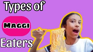 Types of Maggi eaters 🍝  Ahana pattnayak [upl. by Adnim128]