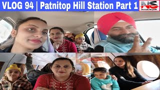 VLOG 94  Patnitop Hill Station Part 1 [upl. by Brookhouse]