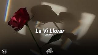 LETRA La Vi Llorar  Junior H [upl. by Buseck]