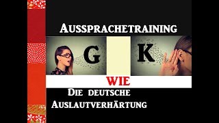 Aussprachetraining Die deutsche Auslautverhärtung g wie k [upl. by Darsie]