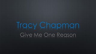 Tracy Chapman Give Me One Reason Lyrics [upl. by Nomled]