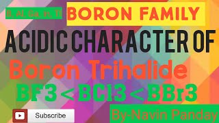 Acidic Character of Boron trihalide BBr3 is more acidic than Bcl3 and BF3 [upl. by Anelra]