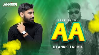 Aa  Roach Killa Exclusive Remix  DJ Ankish  Arif Lohar  Deep Jandu  New Song 2024 [upl. by Nujra]