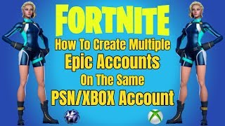 Fortnite How To Create Multiple Epic Accounts On The Same PSNXBOX Account [upl. by Anoynek]