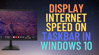 How to Show Internet Speed on Taskbar in Windows 10 [upl. by Merralee]