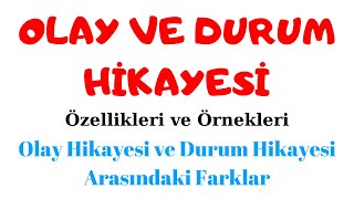 OLAY HİKAYESİ VE DURUM HİKAYESİ Nedir Özellikleri  Arasındaki Farklar  Örnek Metinler [upl. by Raseda877]