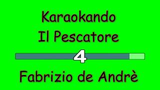 Karaoke Italiano  Il Pescatore  Fabrizio de Andrè  PFM  Testo [upl. by Wilinski146]