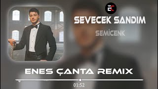 Semicenk  Sevecek Sandım Enes Çanta Remix [upl. by Darahs301]