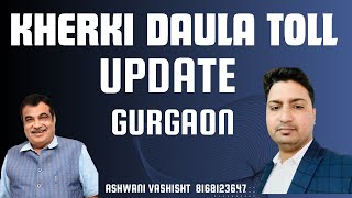 KHERKI DAULA TOLL TAX UPDATE  REAL ESTATE GURGAON [upl. by Dobrinsky]