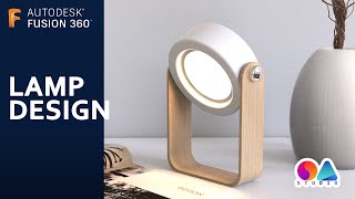 Fusion 360 Ep 35  Table Lamp Design [upl. by Eenttirb]