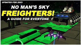 No Mans Sky Freighter Guide  2023 [upl. by Jervis]