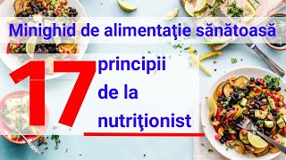 Minighid de alimentatie sanatoasa  17 principii de la nutritionist [upl. by Giana]