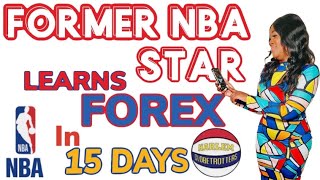 FORMER NBA STAR LEARNS FOREX IN 15 DAYS w COACH SHANEKA LYNETTE [upl. by Robbyn589]