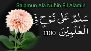 Salamun Ala Nuhin Fil Alamin 1100Times [upl. by Nnylyram]