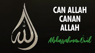 Can ALLAH Canan Allah  Abdurrahman Önül  İlahiler [upl. by Ydnamron]