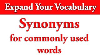 Synonyms for commonly used words to expand your English vocabulary illustrated [upl. by Clementina]