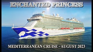 Enchanted Princess  Mediterranean Cruise  August 2023 [upl. by Yramliw]