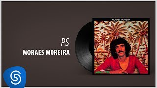 Moraes Moreira  Ps Álbum quotMoraes Moreiraquot Áudio Oficial [upl. by Aehr]