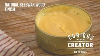 14 Natural Bees Wax Wood Polish Finish  DIY Curious Creator [upl. by Mendive398]