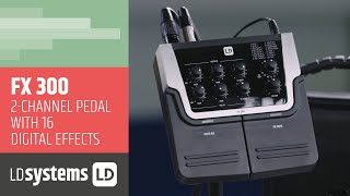 LD Systems FX 300  2Channel Pedal with 16 Digital Effects [upl. by Enilamme]