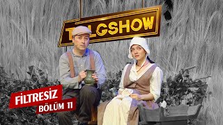 TOLGSHOW Filtresiz 11 Bölüm Tek Parça amp Merve Dizdar [upl. by Niddala824]