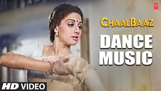 Dance Music  Full Song  Chaalbaaz  LaxmikantPyarelal  Sunny Deol Sridevi [upl. by Apilef82]