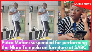 WATCH VIDEO Putco Mafani suspended for performing the Nkao Tempela on furniture at SABC [upl. by Nnek18]