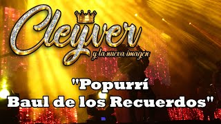 🎵CLEYVER y La Nueva Imagen🎹 Popurri Baul de los Recuerdos🎷 Cumbias viejitas pero buenas para bailar🎶 [upl. by Nerb173]