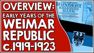 Overview Weimar Republic early years c19191923 [upl. by Romilda551]