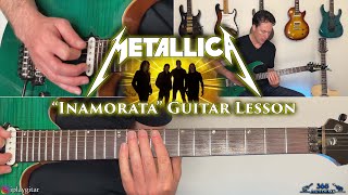 Metallica  Inamorata Guitar Lesson FULL SONG [upl. by Loginov381]