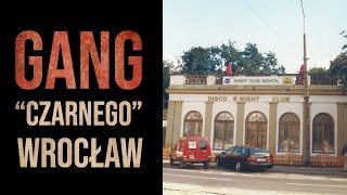 Sylwetki polskich gangsterów 28 Wrocław  Gang Leszka C [upl. by Rodmun492]