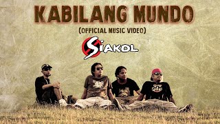 KABILANG MUNDO  Siakol Official Music Video OPM [upl. by Adla372]