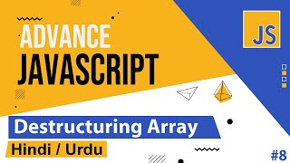 Advance JavaScript  Destructuring Array Tutorial in Hindi  Urdu [upl. by Ulphi]