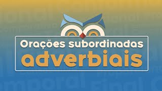 O que são orações subordinadas adverbiais [upl. by Okiman]