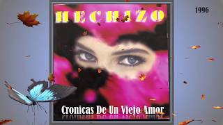 GRUPO HECHIZO quotCronicas De Un Viejo Amorquot [upl. by Aitrop626]