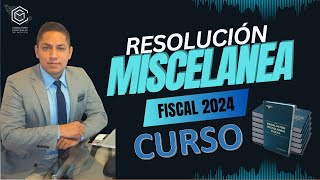 CURSO RESOLUCION MISCELANEA FISCAL 2024 [upl. by Tanny]