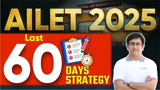 AILET 2025  60 Days Strategy  Perfect Plan to Crack AILET  Law Prep Tutorial [upl. by Ocnarf]