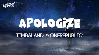 Timbaland  Apologize Lyrics Feat OneRepublic [upl. by Hessler]