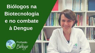 Biólogos na prevenção da Dengue e na Biotecnologia [upl. by Ahsasal215]