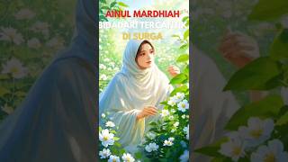 Ainul Mardhiah Bidadari Tercantik Di Surga islam katamotivasiislam islamic kisah fyp [upl. by Anaehs]