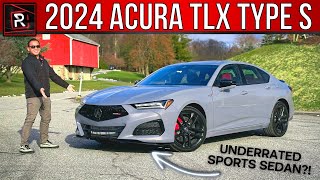 The 2024 Acura TLX Type S Is An Undervalued Performance Luxury Sport Sedan [upl. by Ailin801]