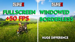 Red Dead Redemption 2 Fullscreen Vs Windowed Borderless  Huge Difference  Boost Your Fps  40 FPS [upl. by Ardnajela]