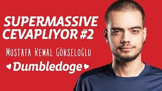 SuperMassive Cevaplıyor 2  Dumbledoge  Mustafa Kemal Gökseloğlu  Mutluluk Oynanır [upl. by Llerroj]