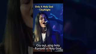 Only A Holy God  CityAlight worshipmusic ccm 기독교음악 christianmusic jesusplus onlyaholygod [upl. by Egin14]