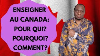 Enseigner au QuébecCanada  pour qui pourquoi comment [upl. by Endres]